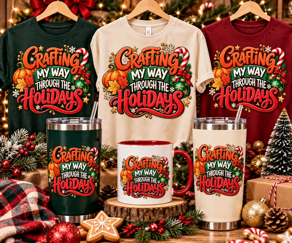 Crafting My Way Through the Holidays Christmas PNG on shirts tumblers and mug