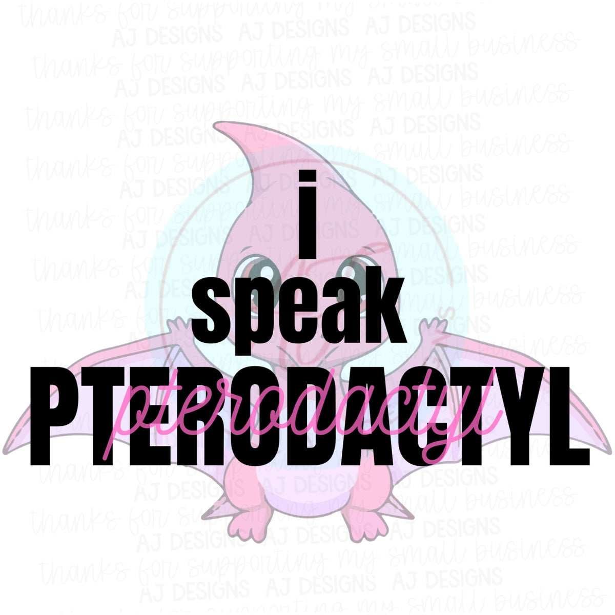 I Speak Pterodactyl pink PNG design