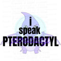I Speak Pterodactyl purple PNG design