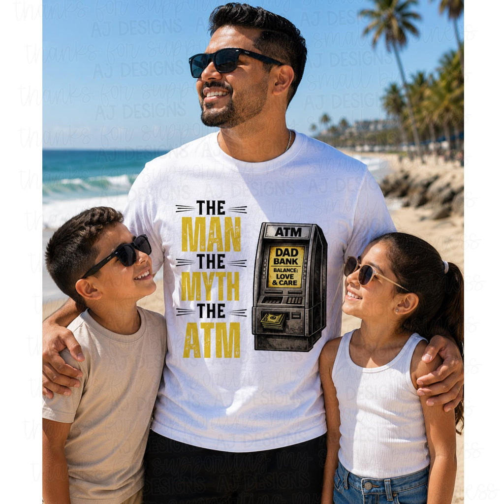 The Man The Myth The ATM PNG | Funny Dad Shirt Design (Digital Download)