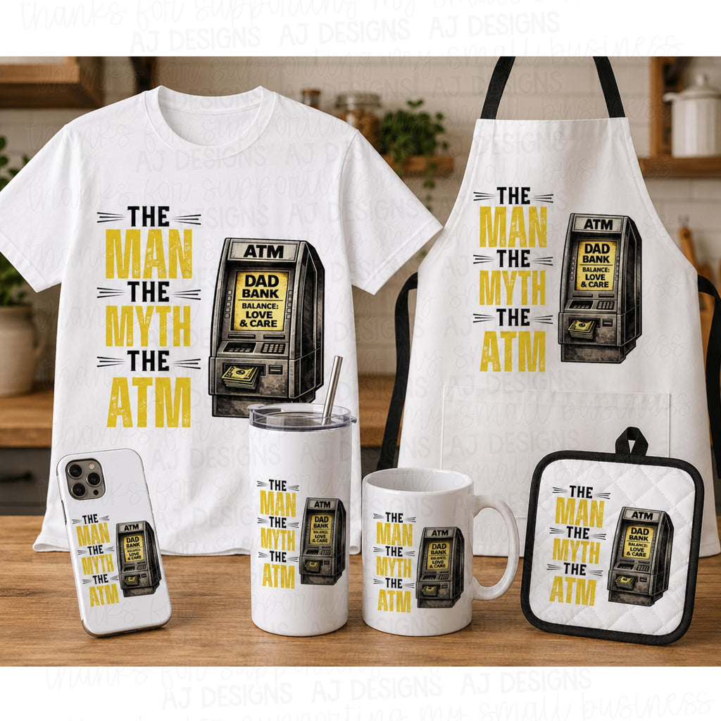 The Man The Myth The ATM PNG | Funny Dad Shirt Design (Digital Download)
