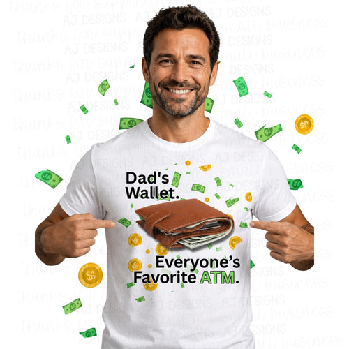 Dad's Wallet Everyone's Favorite ATM PNG (Digital Download)