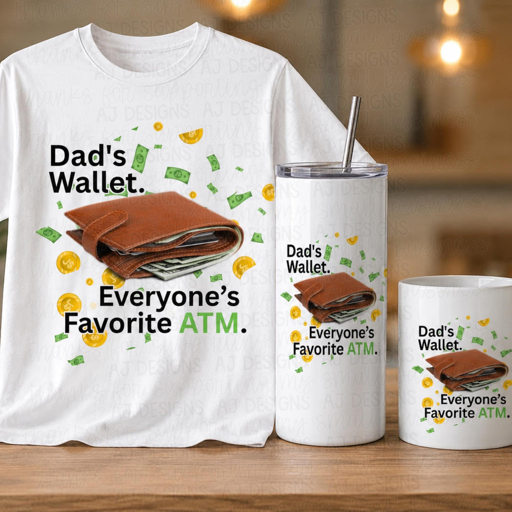 Dad's Wallet Everyone's Favorite ATM PNG (Digital Download)