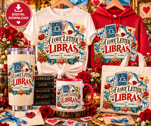 A Love Letter to Libras PNG on shirts tumbler mug and tote bag