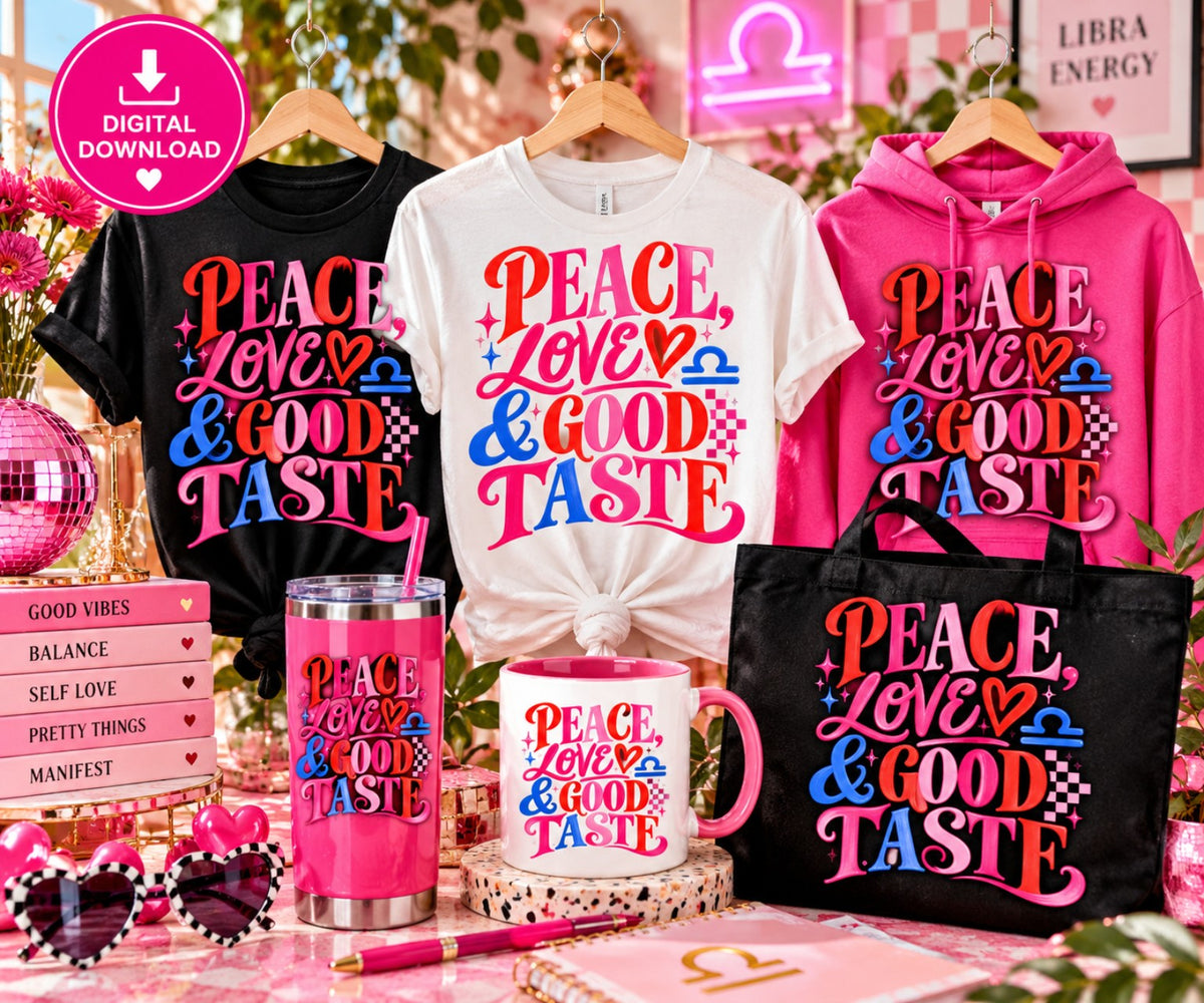 Peace Love and Good Taste Libra PNG on apparel tumblers mugs and tote bags